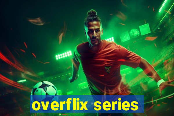 overflix series